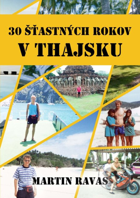 30 šťastných rokov v Thajsku - Martin Ravas