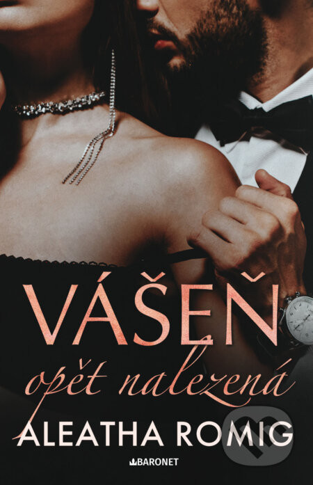 Vášeň opět nalezená - Aleatha Romig