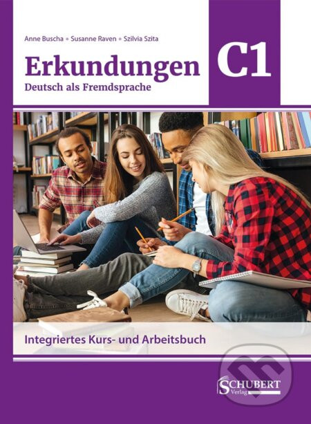 Erkundungen Deutsch als Fremdsprache C1: Integriertes Kurs- und Arbeitsbuch - Hueber