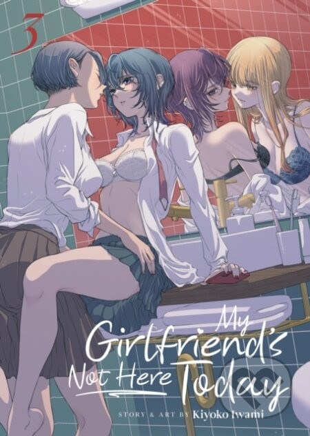 My Girlfriend's Not Here Today Vol. 3 - Kiyoko Iwami