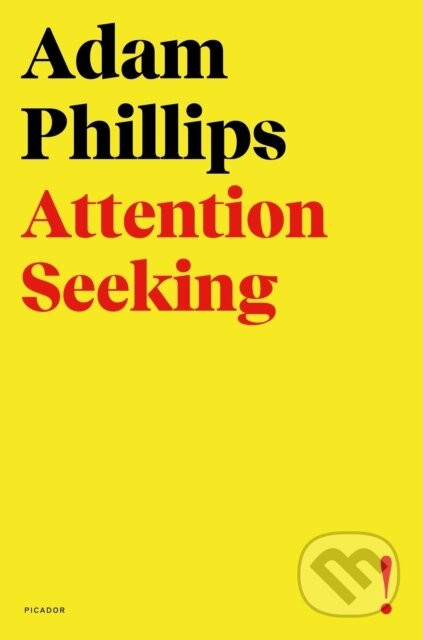 Attention Seeking - Adam Phillips