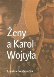 Ženy a Karol Wojtyla | BORGHESEOVÁ, Annalis