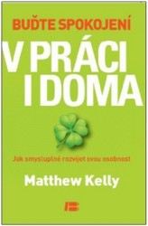 Buďte spokojeni v práci i doma | KELLY. Matthew