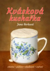Kvásková kuchařka | BERKOVÁ, Jana