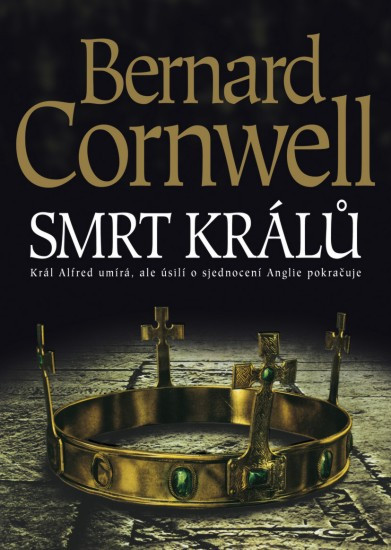 Smrt králů | CORNWELL, Bernard