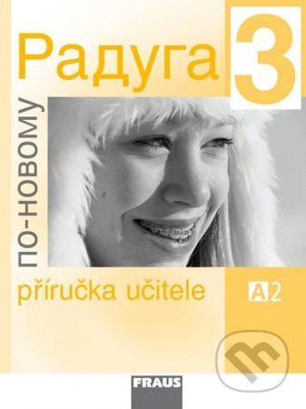 Raduga po novomu 3 - Příručka učitele - Fraus