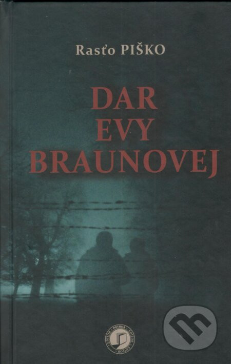 Dar Evy Braunovej - Rasťo Piško