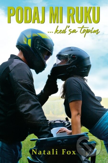 Podaj mi ruku, keď sa topím - Natali Fox