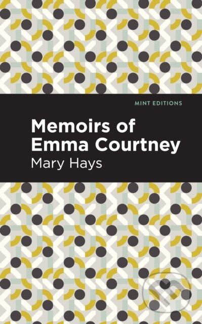 Memoirs of Emma Courtney - Mary Hays