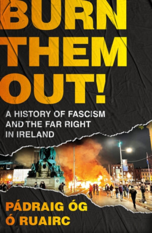 Burn Them Out! - Padraig Og O Ruairc