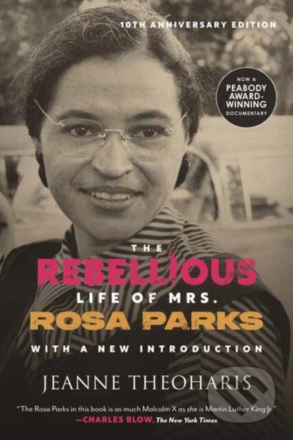 The Rebellious Life of Mrs. Rosa Parks (10th Anniversary Edition) - Jeanne Theoharis