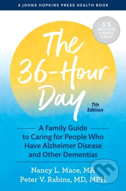 The 36-Hour Day - Nancy L. Mace, Peter V. Rabins