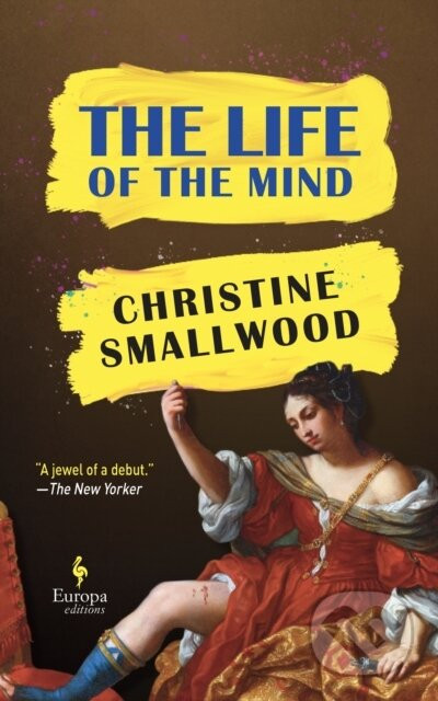 The Life of the Mind - Christine Smallwood