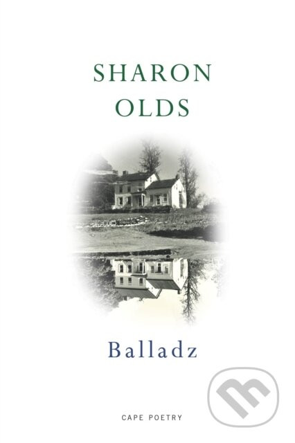 Balladz - Sharon Olds