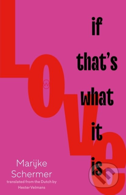 Love, If That's What It Is - Marijke Schermer