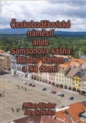 Českobudějovické náměstí aneb Samsonova kašna, Bludný kámen | SCHINKO, Jan, BINDER, Milan