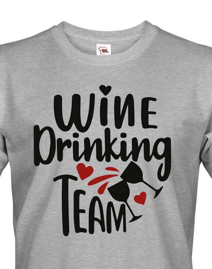 Pánské tričko s vtipným potiskem Wine Drinking team  - triko pro kámoše