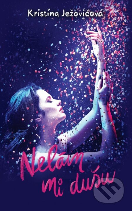 Nelám mi dušu - Kristína Ježovičová
