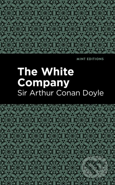 The White Company - Arthur Conan, Sir Doyle