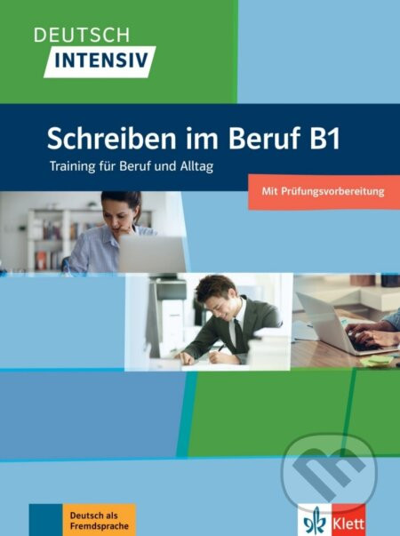 Deutsch intensiv – Schreiben im Beruf B1 - Klett