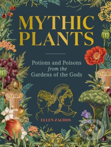 Mythic Plants - Ellen Zachos