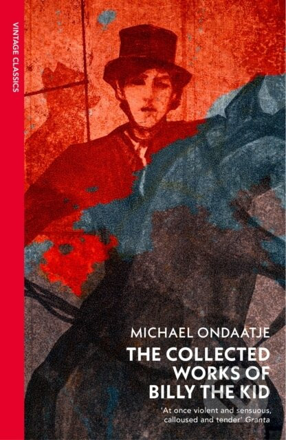 The Collected Works of Billy the Kid - Michael Ondaatje