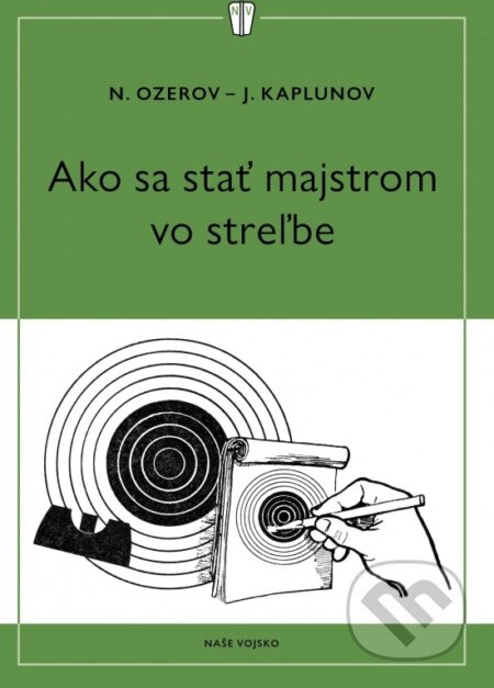 Ako sa stať majstrom v streľbe - N. Ozerov, J. Kaplunov