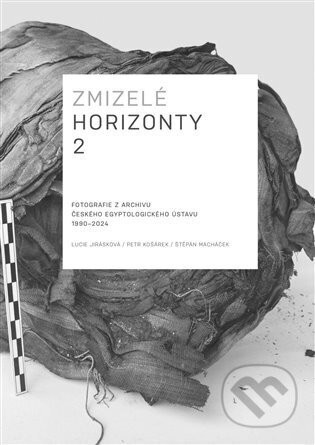 Zmizelé horizonty 2. - Lucie Jirásková, Petr Košárek, Štěpán Macháček