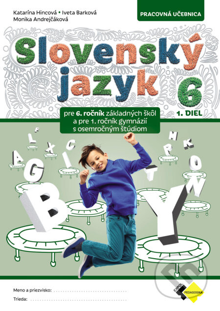 Slovenský jazyk pre 6. ročník - 1. diel - Monika Andrejčáková, Iveta Barková, Katarína Hincová