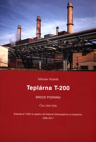 Teplárna T-200, srdce podniku | HRABÁK, Miloslav