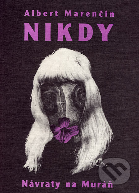 Nikdy, Návraty na Muráň - Albert Marenčin