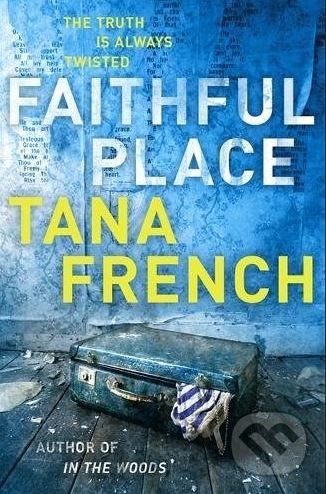 Faithful Place - Tana French
