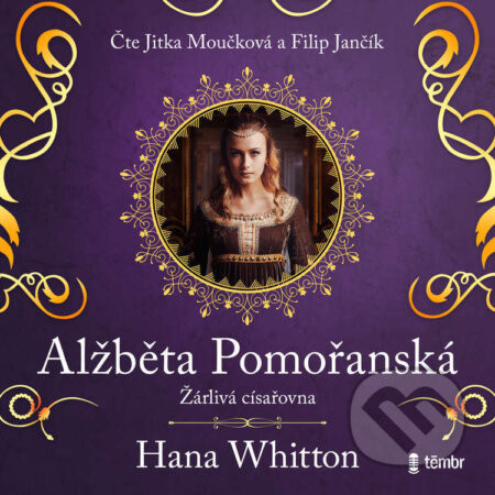 Alžběta Pomořanská – Žárlivá císařovna - Hana Whitton