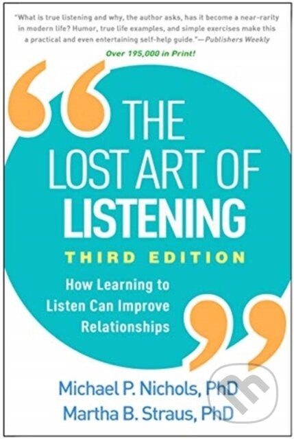 The Lost Art of Listening, Third Edition - Martha B. Strauss, Michael P. Nichols