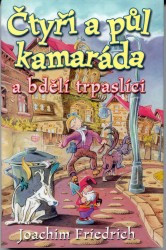 Čtyři a půl kamaráda a bdělí trpaslíci | FRIEDRICH, Joachim