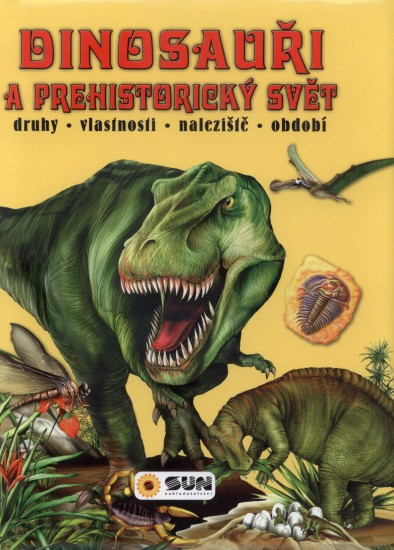 Dinosauři a prehistorický svět | ARREDONDO, Francisco