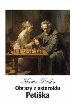 Obrazy z asteroidu Petiška | PETIŠKA, Martin