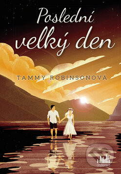 Poslední velký den - Tammy Robinson