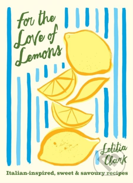 For the Love of Lemons - Letitia Clark