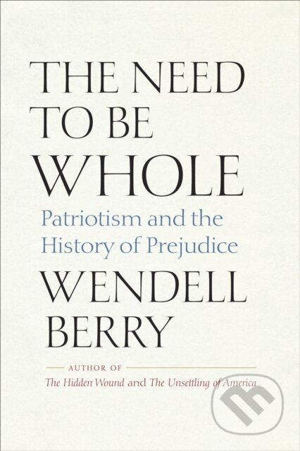 The Need to Be Whole - Wendell Berry