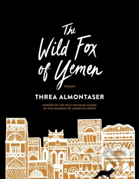 The Wild Fox of Yemen - Threa Almontaser