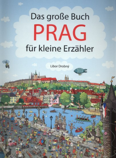 Prag - Das Grosse Buch für kleine Erzähler | DROBNÝ, Libor