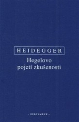 Hegelovo pojetí zkušenosti | HEIDEGGER, Martin