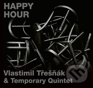 Quintet Temporary, Vlastimil Třešňák: HAPPY HOUR - Temporary Quintet, Vlastimil Třešňák