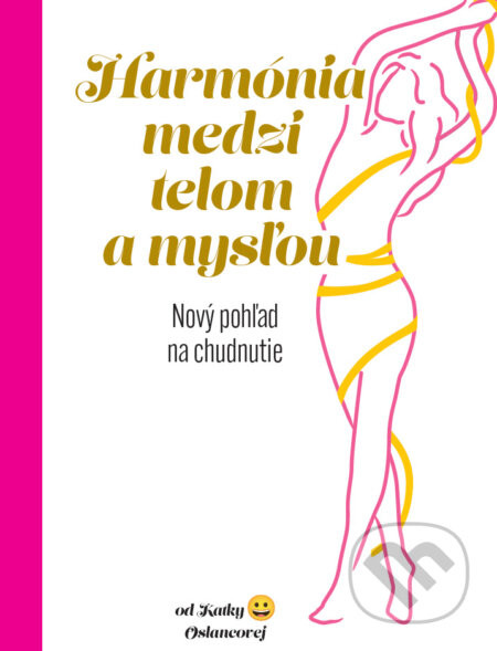 Harmónia medzi telom a mysľou - Katarína Oslancová