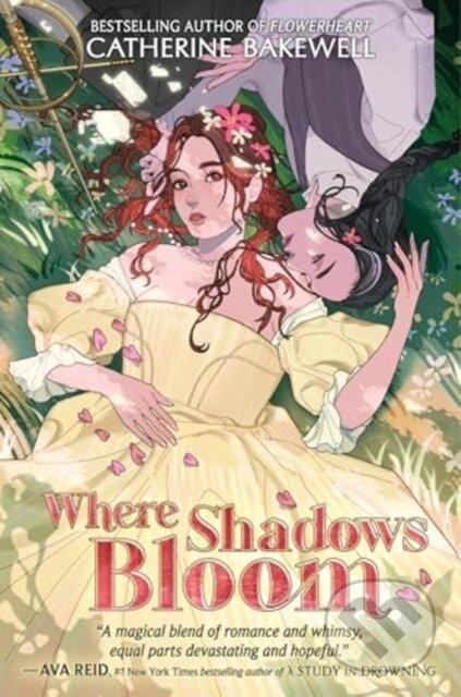 Where Shadows Bloom - Bakewell Catherine