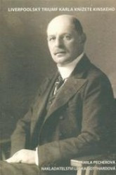 Liverpoolský triumf Karla knížete Kinského | PECHEROVÁ, Kamila