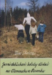 Jarní obchůzkové koledy děvčat na Olomoucku a Přerovsku | THOŘOVÁ, Věra