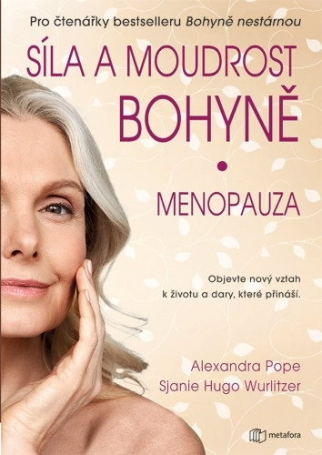 Síla a moudrost bohyně - Menopauza | POPEOVÁ, Alexandra, WURLITZEROVÁ, Sjanie