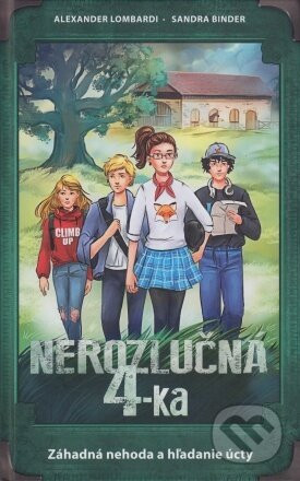 Nerozlučná 4-ka: Záhadná nehoda a hľadanie úcty - Alexander Lombardi, Sandra Binder